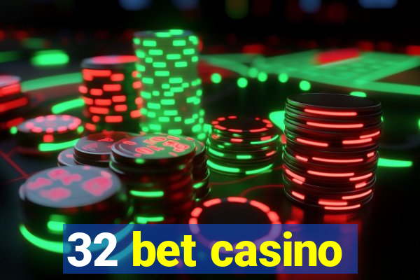 32 bet casino